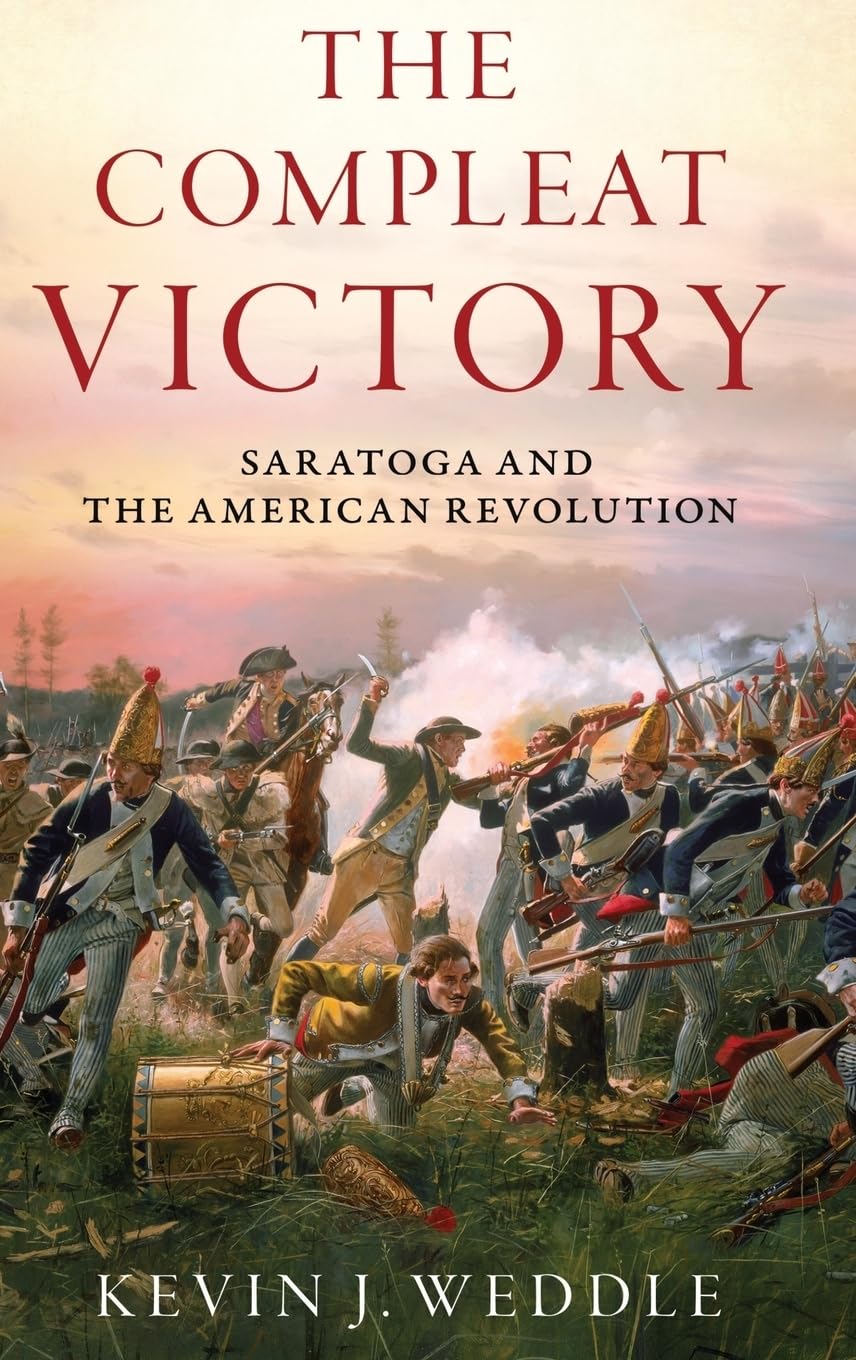 The Compleat Victory: Saratoga And The American Revolution (Pivotal Moments In American History)