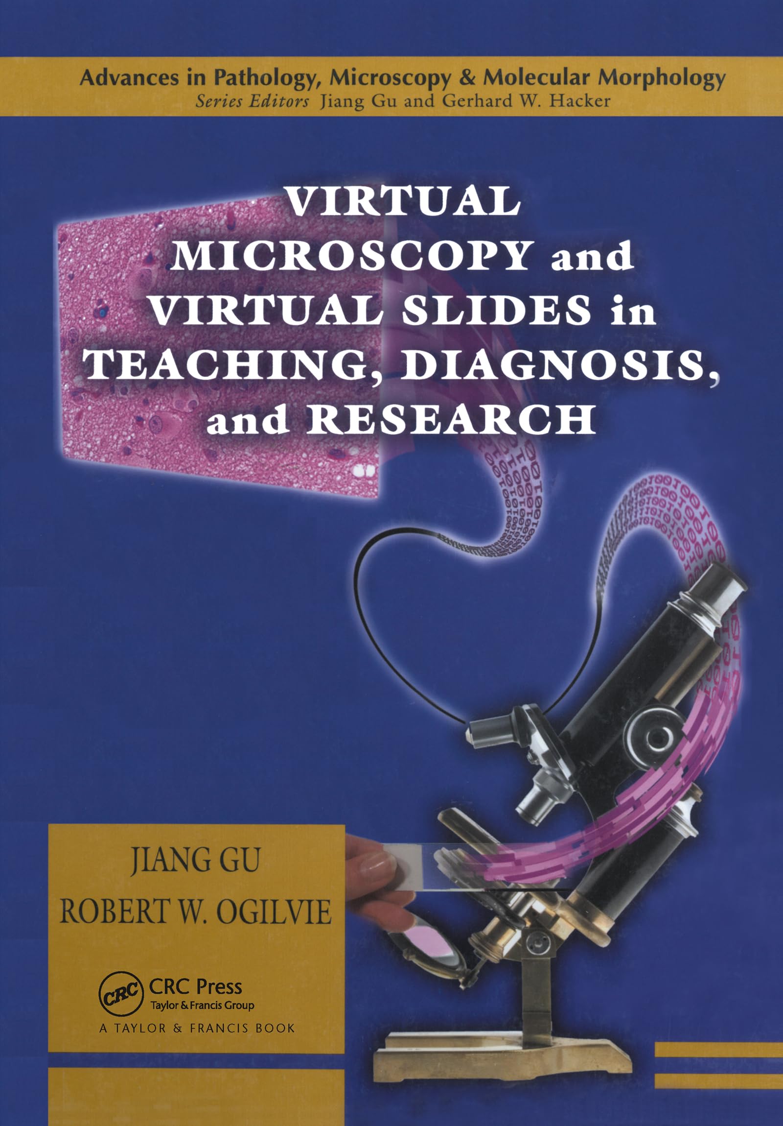 Virtual Microscopy And Virtual Slides In Teaching, Diagnosis, And Research (Advances In Pathology, Microscopy, & Molecular Morph,Used