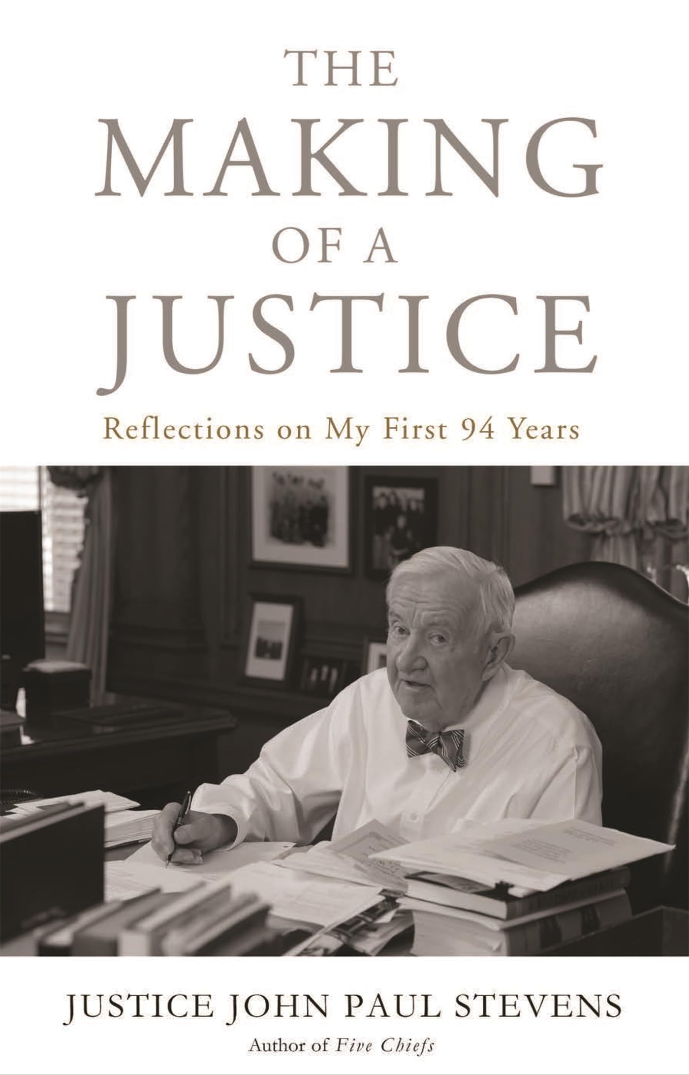 The Making of a Justice: Reflections on My First 94 Years,Used