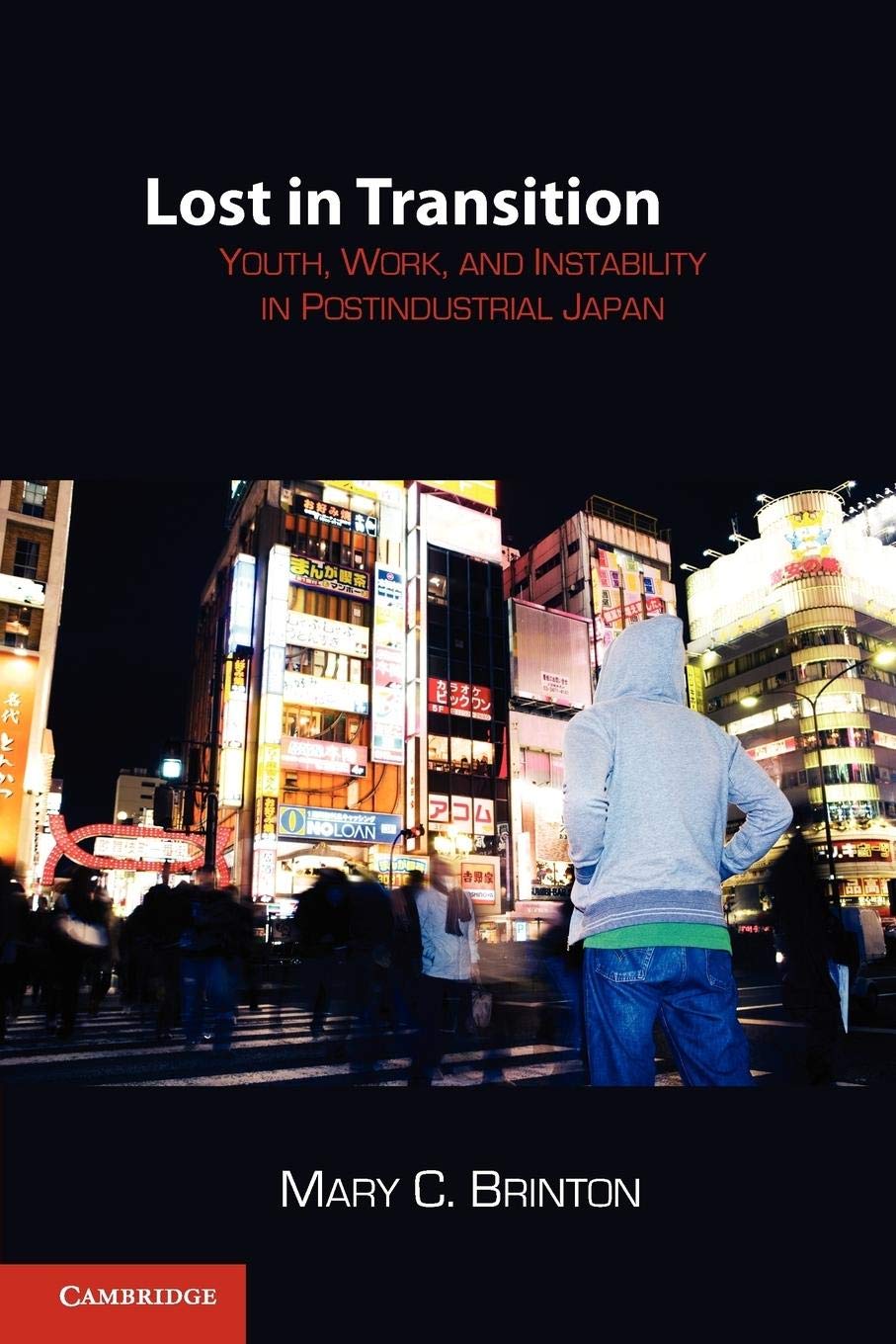 Lost in Transition: Youth, Work, and Instability in Postindustrial Japan,Used