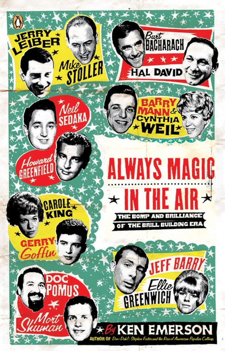 Always Magic in the Air: The Bomp and Brilliance of the Brill Building Era,New