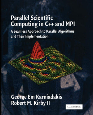 Parallel Scientific Computing in C++ and MPI: A Seamless Approach to Parallel Algorithms and their Implementation,New