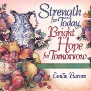Strength for Today, Bright Hope for Tomorrow: God's Comfort from the Psalms,New