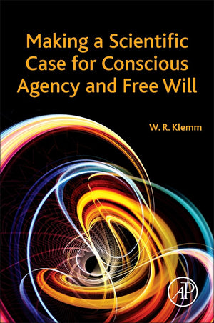 Making a Scientific Case for Conscious Agency and Free Will,Used