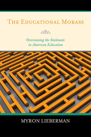 The Educational Morass: Overcoming the Stalemate in American Education,Used