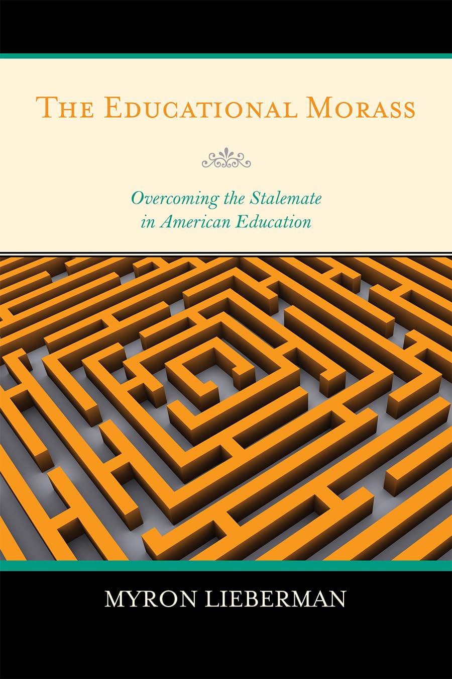 The Educational Morass: Overcoming the Stalemate in American Education,Used