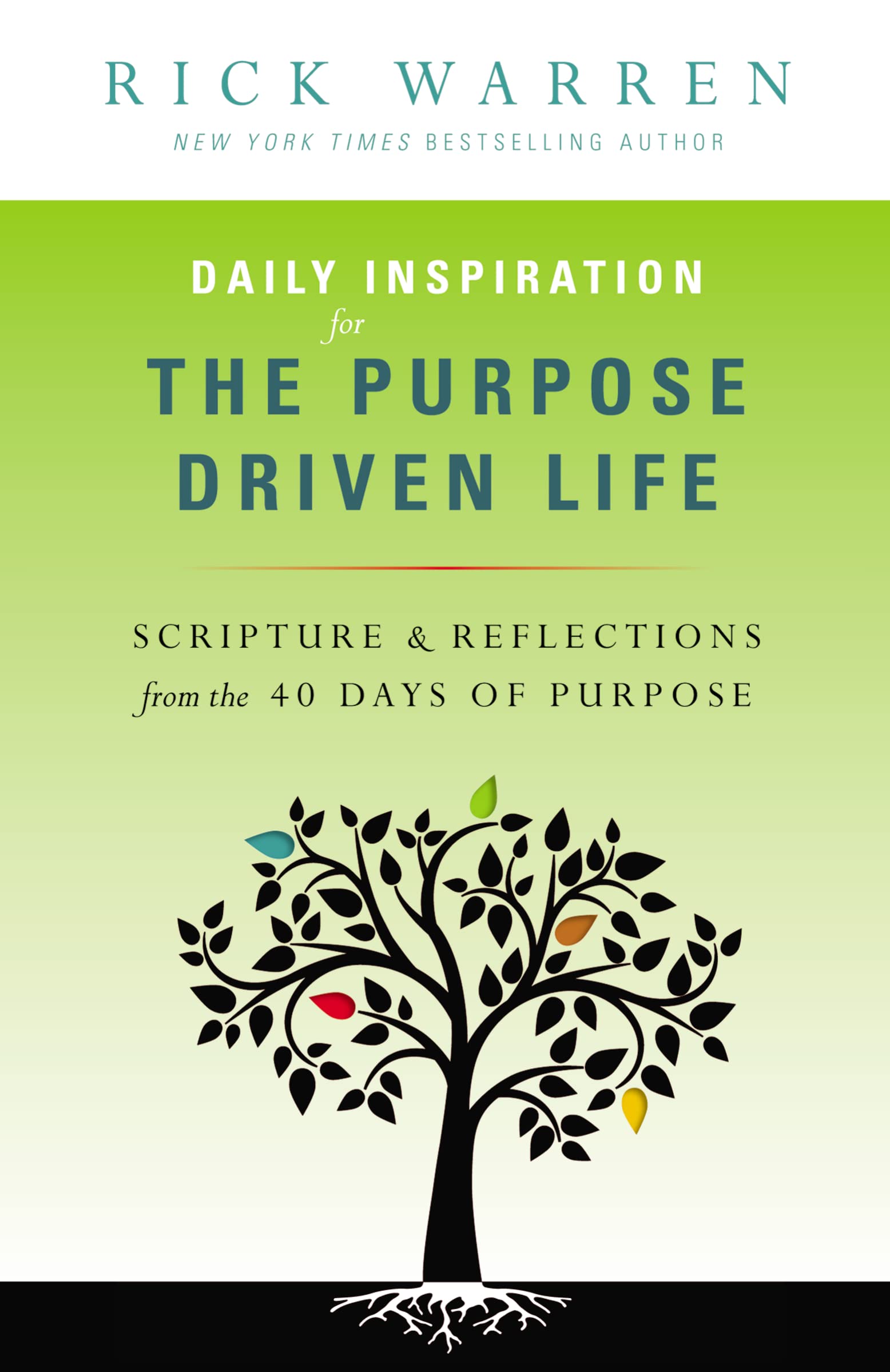 Daily Inspiration For The Purpose Driven Life: Scriptures And Reflections From The 40 Days Of Purpose,New