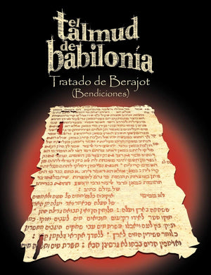 El Talmud de Babilonia: Tratado de Berajot (Bendiciones) (Spanish Edition),New