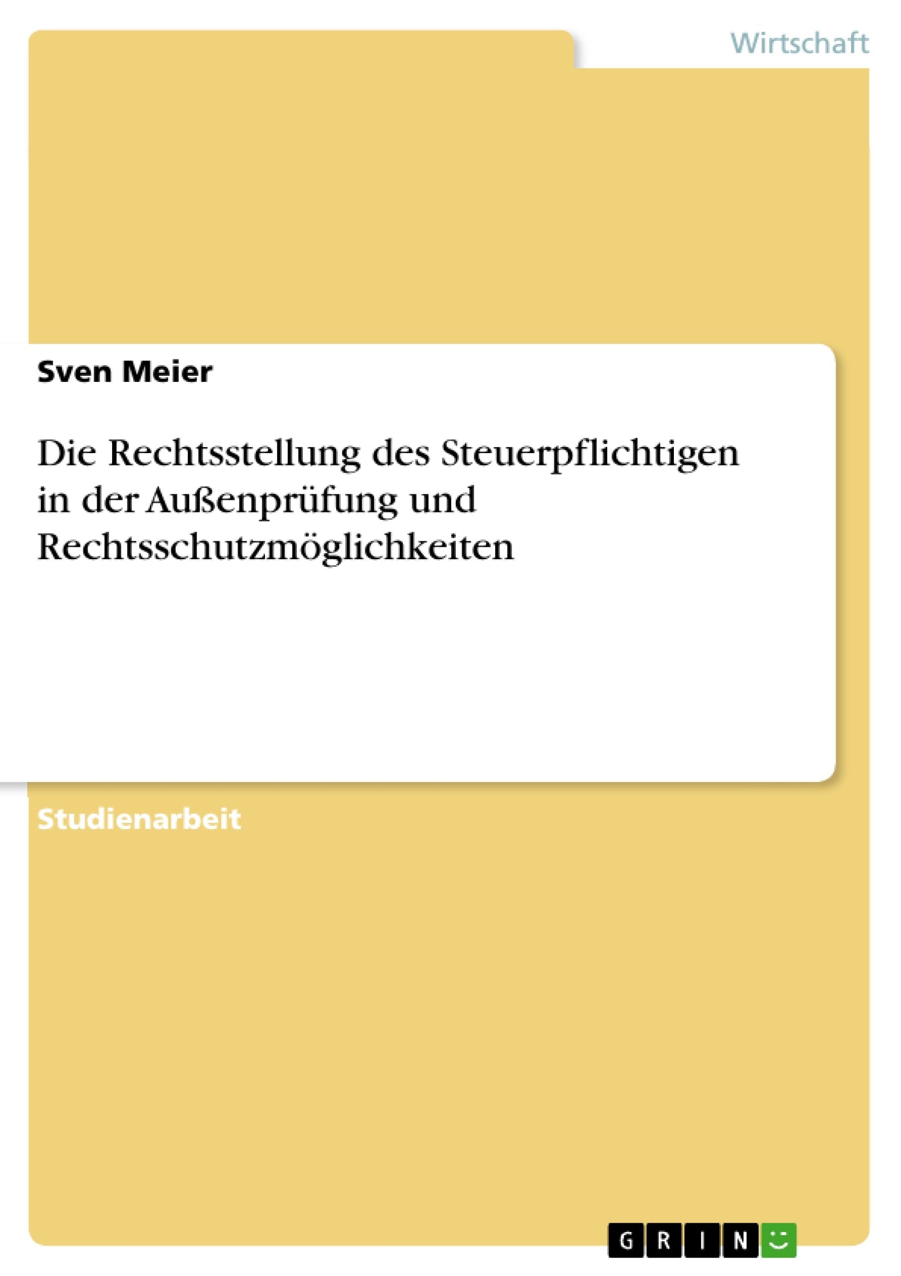 Die Rechtsstellung des Steuerpflichtigen in der Auenprfung und Rechtsschutzmglichkeiten (German Edition),Used