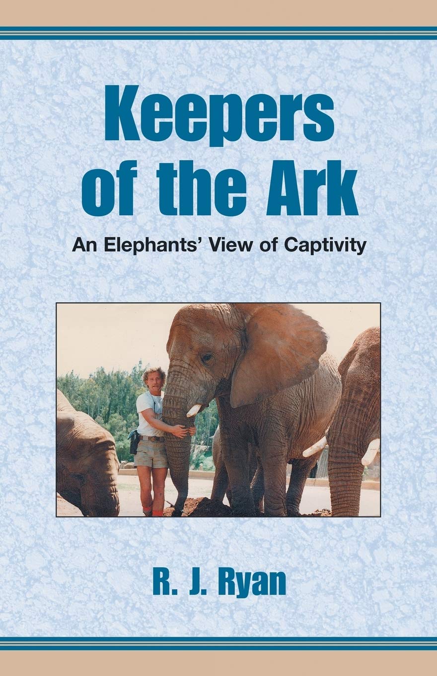 Keepers Of The Ark: An Elephants' View Of Captivity,Used