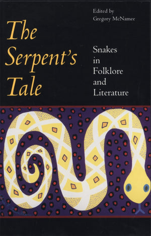 Serpent'S Tale: Snakes In Folklore And Literature,New