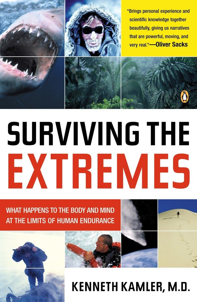 Surviving The Extremes: What Happens To The Body And Mind At The Limits Of Human Endurance,New