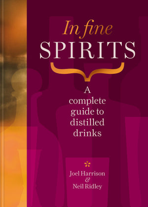 In Fine Spirits: A Complete Guide to Distilled Drinks,New