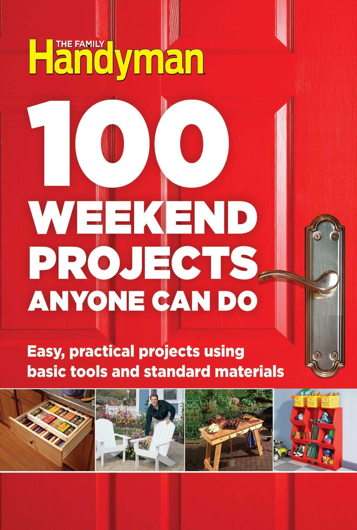 100 Weekend Projects Anyone Can Do: Easy, practical projects using basic tools and standard materials (Family Handyman 100),Used