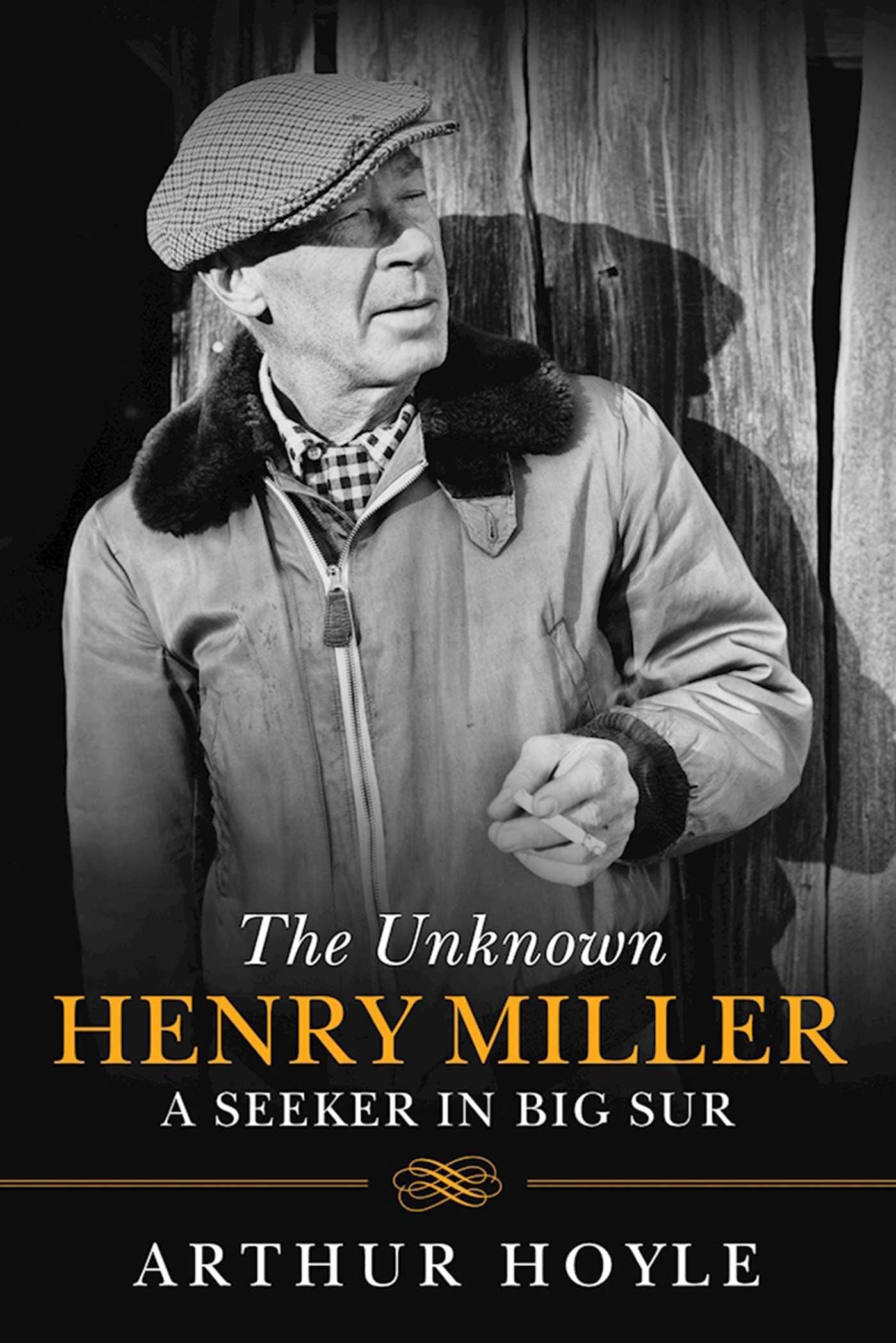 The Unknown Henry Miller: A Seeker In Big Sur