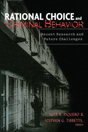 Rational Choice And Criminal Behavior: Recent Research And Future Challenges (Current Issues In Criminal Justice),Used