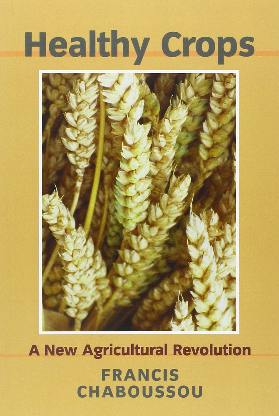 Healthy Crops: A New Agricultural Revolution,Used