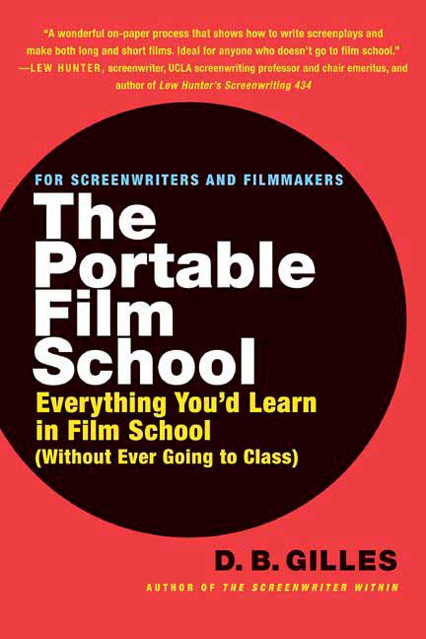 The Portable Film School: Everything You'd Learn in Film School (Without Ever Going to Class),Used