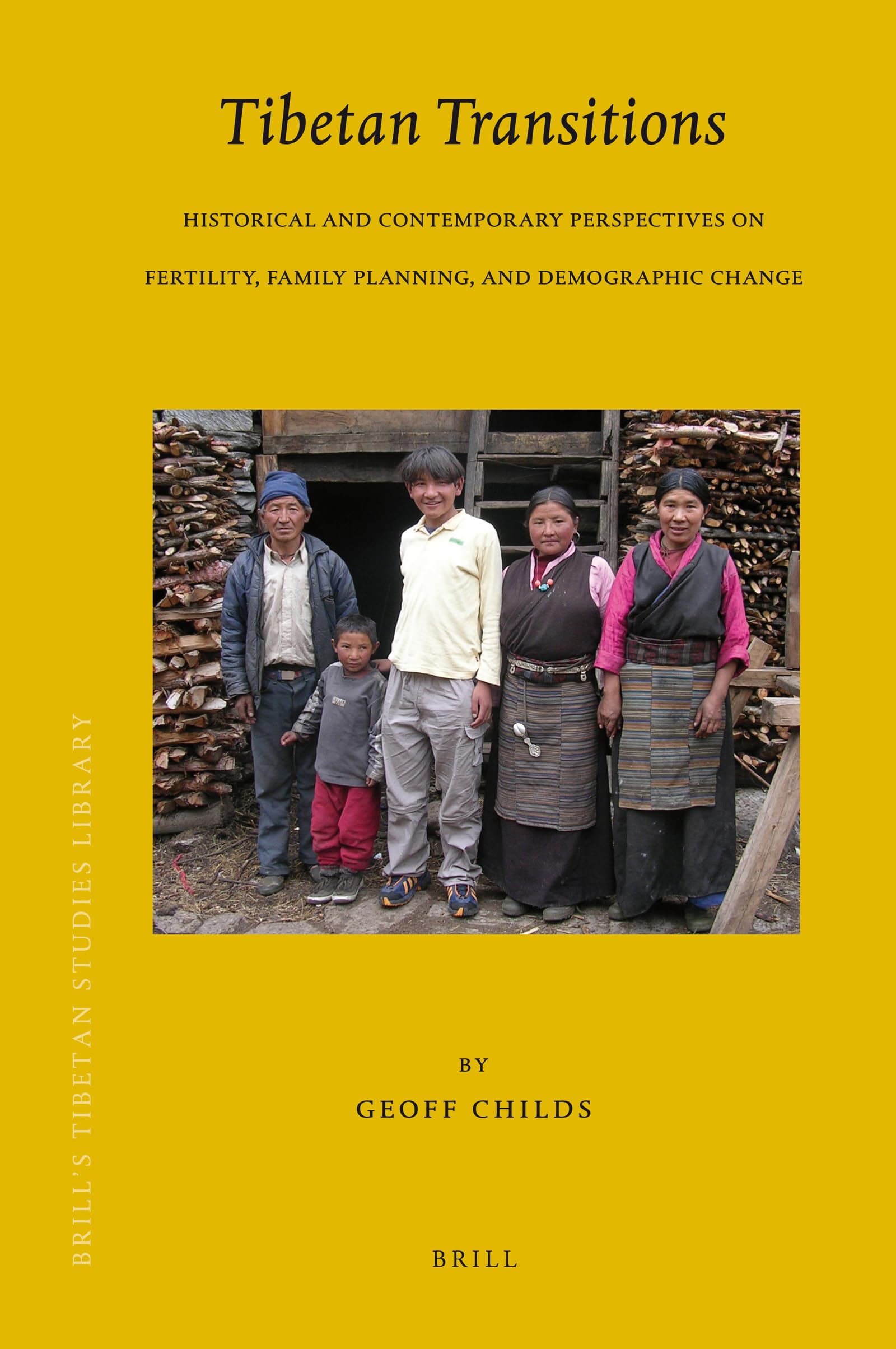 Tibetan Transitions: Historical and Contemporary Perspectives on Fertility, Family Planning, and Demographic Change (Brill's Tib,Used