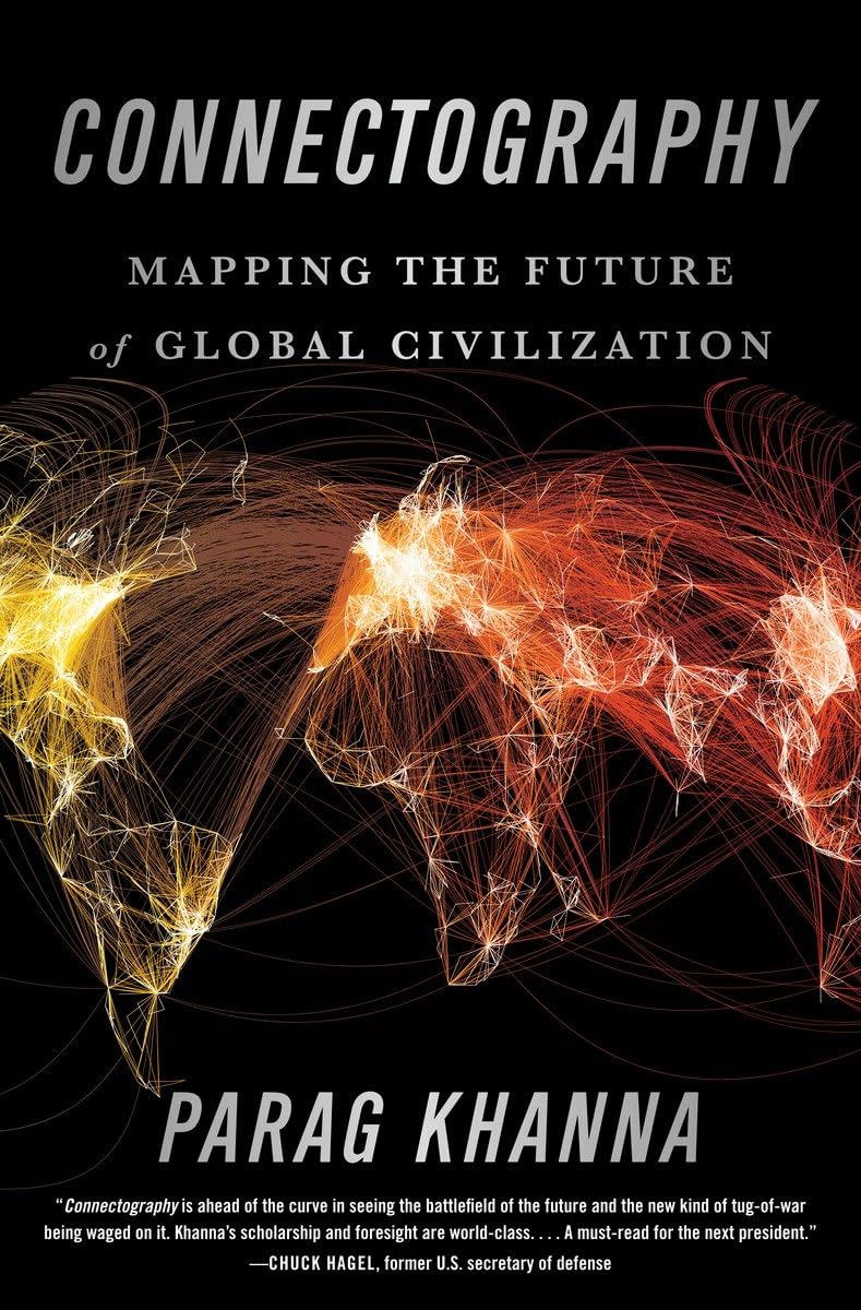 Connectography: Mapping The Future Of Global Civilization,New