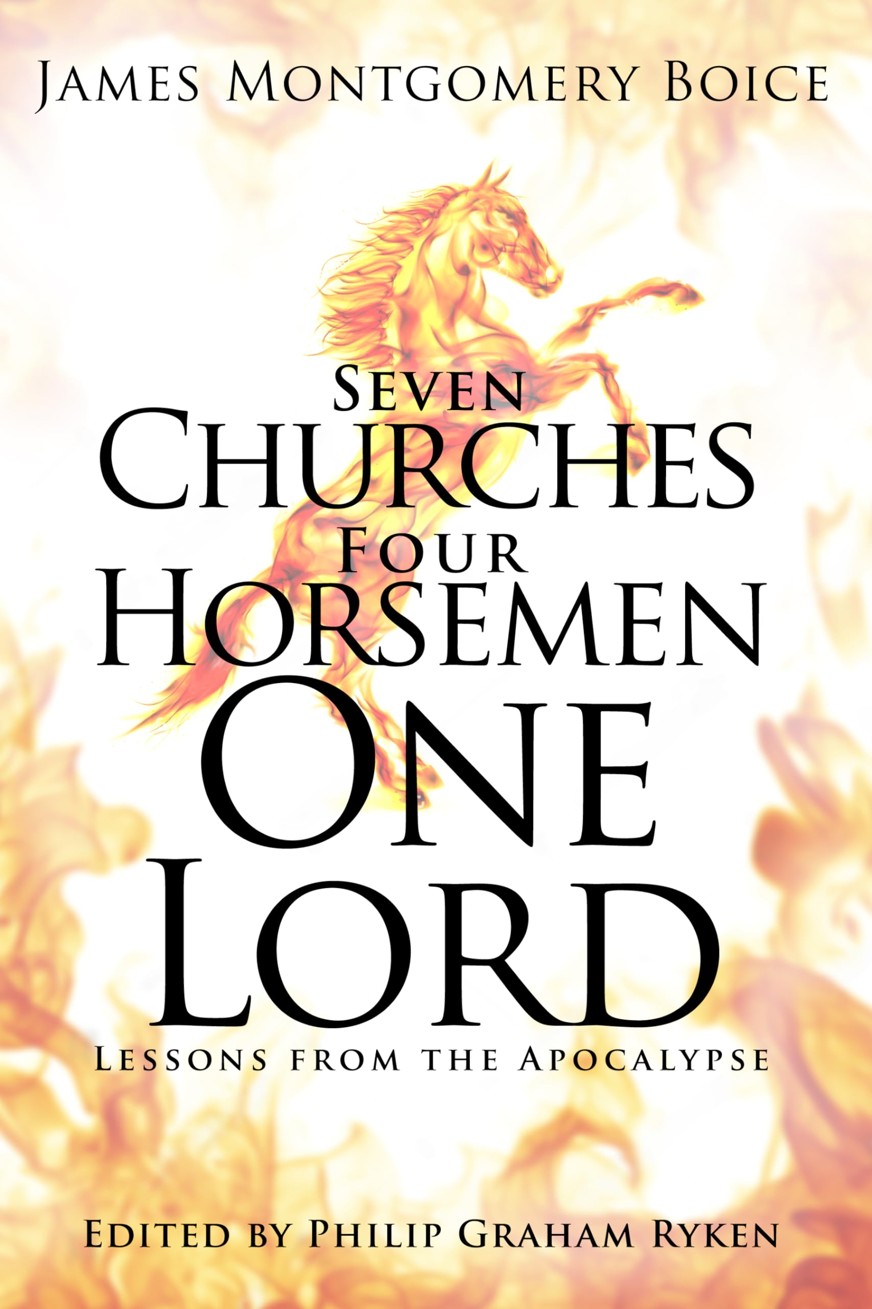 Seven Churches, Four Horsemen, One Lord: Lessons from the Apocalypse,Used