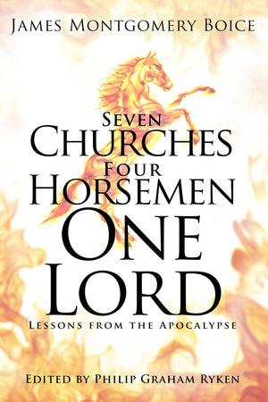 Seven Churches, Four Horsemen, One Lord: Lessons from the Apocalypse,Used