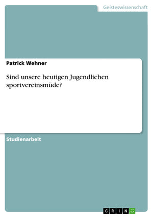 Sind Unsere Heutigen Jugendlichen Sportvereinsmde? (German Edition),Used