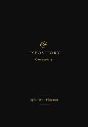 ESV Expository Commentary: EphesiansPhilemon (Volume 11),Used