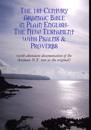 The Original Aramaic New Testament In Plain English