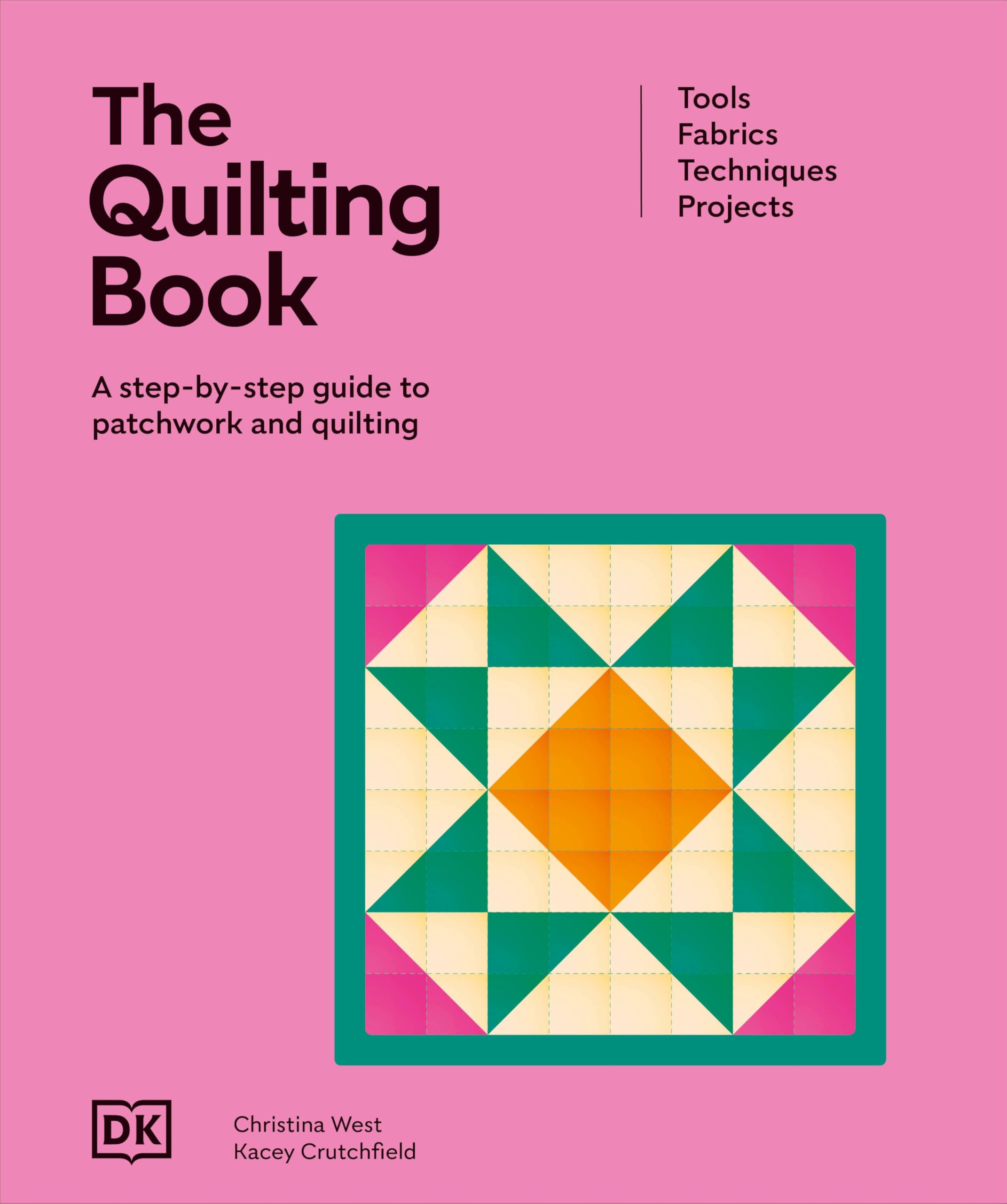 The Quilting Book: A StepByStep Guide to Patchwork and Quilting