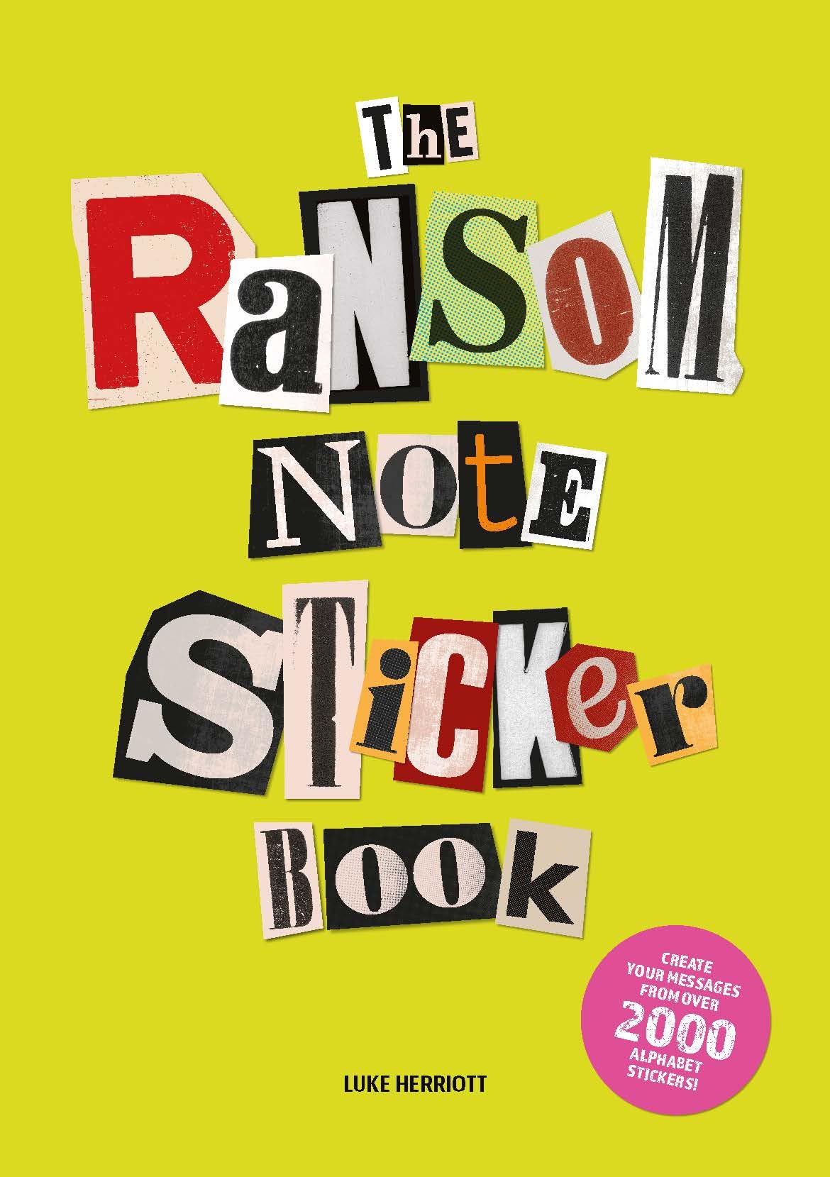 The Ransom Note Sticker Book: Thousands Of Letters For Your Anonymous Messages,New