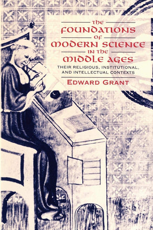 The Foundations of Modern Science in the Middle Ages: Their Religious, Institutional and Intellectual Contexts (Cambridge Studie,Used