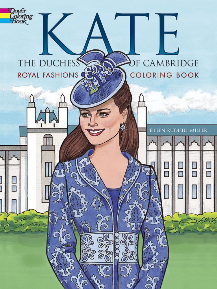 Kate, the Duchess of Cambridge Royal Fashions Coloring Book (Dover Fashion Coloring Book),Used