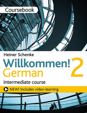 Willkommen! 2 German Intermediate Course: Coursebook
