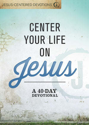 Center Your Life on Jesus: A 40Day Devotional,Used