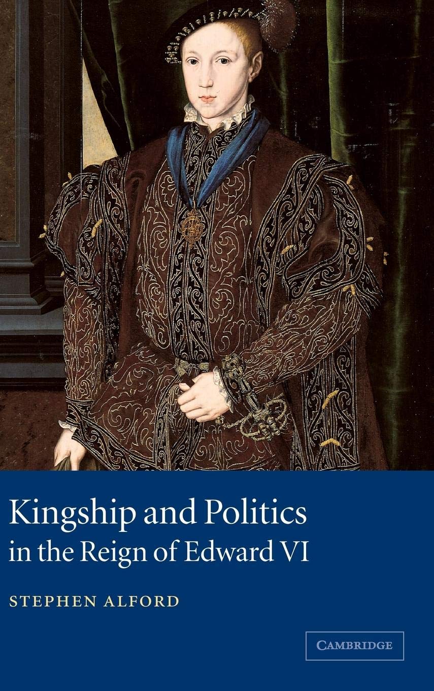 Kingship and Politics in the Reign of Edward VI,Used
