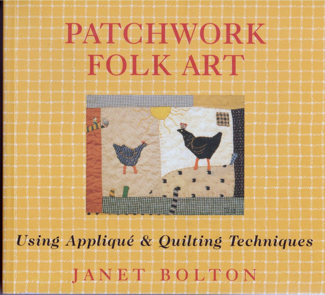 Patchwork Folk Art: Using Appliqu & Quilting Techniques,New