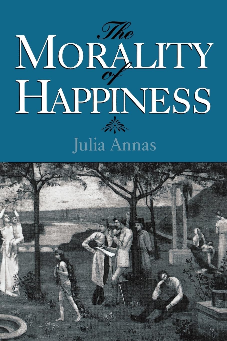 The Morality of Happiness,New