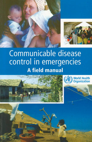Communicable Disease Control in Emergencies: A Field Manual,Used