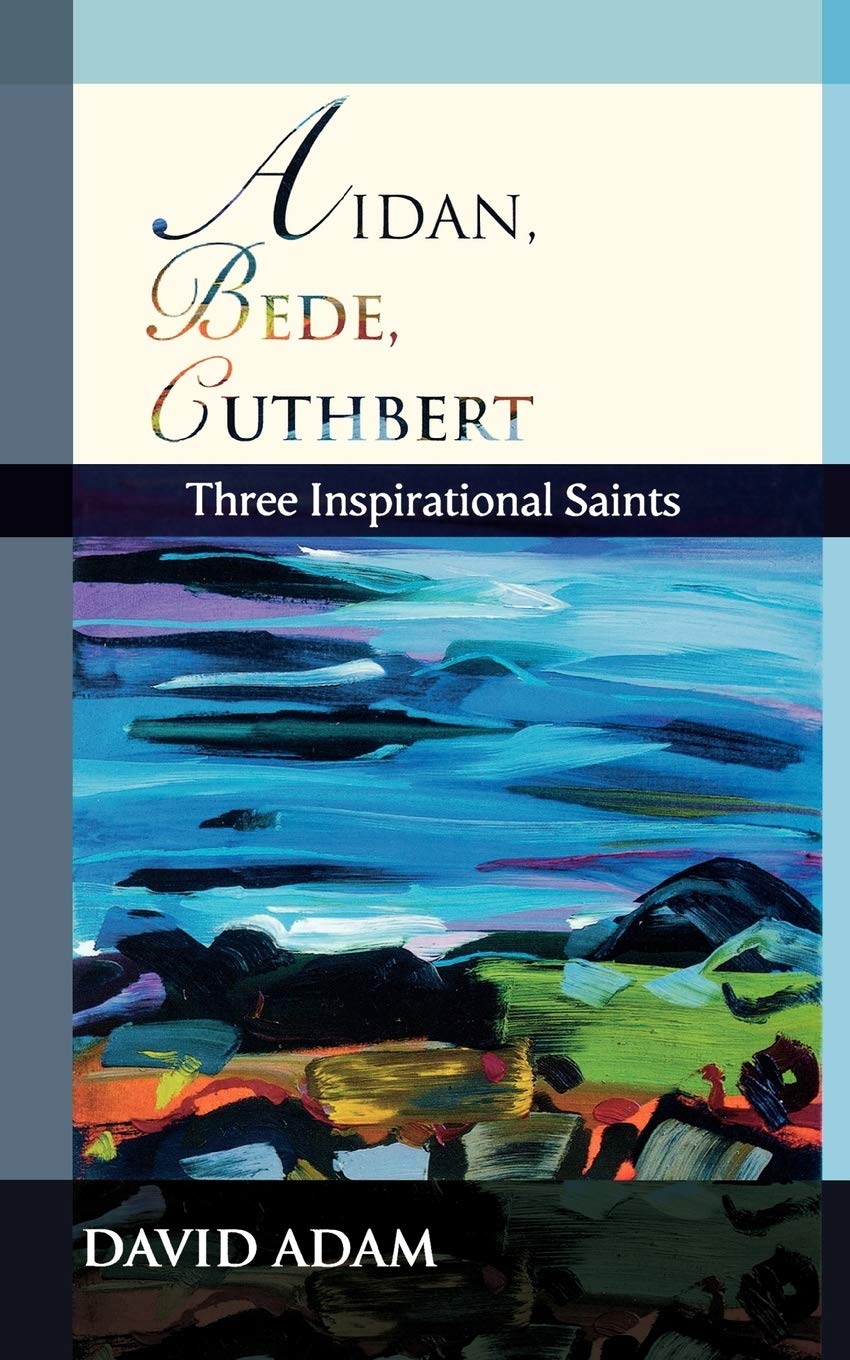 Aidan, Bede, Cuthbert: Three Inspirational Saints,Used