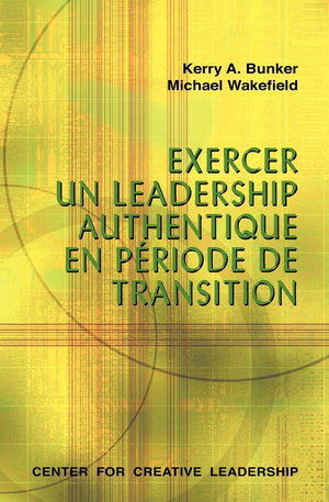 Leading With Authenticity In Times Of Transition (French Canadian) (French Edition),Used