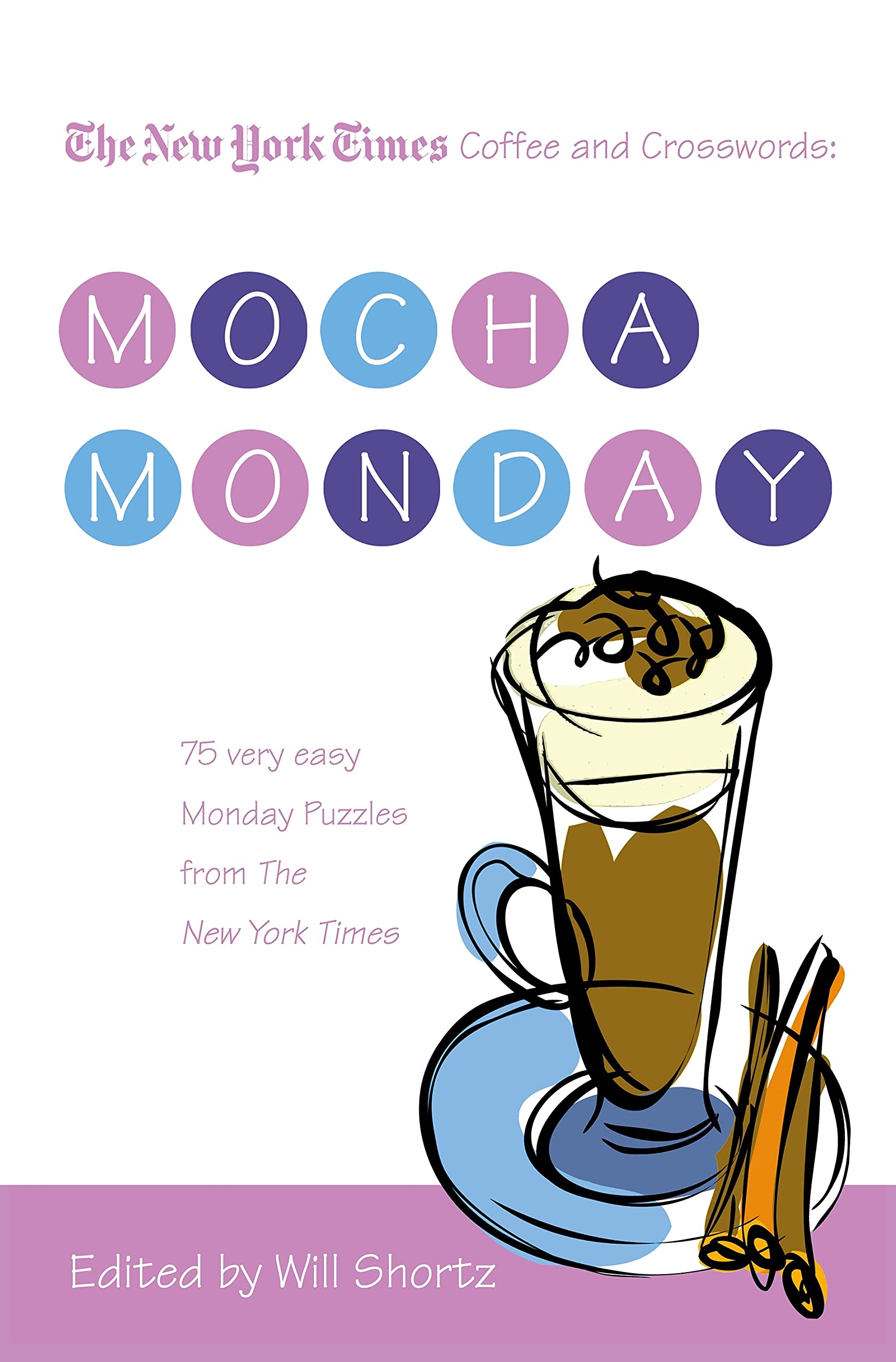 The New York Times Coffee and Crosswords: Mocha Monday: 75 Very Easy Monday Puzzles from The New York Times,Used