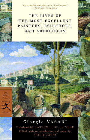 The Lives of the Most Excellent Painters, Sculptors, and Architects (Modern Library Classics),Used