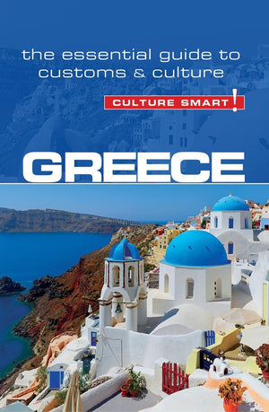 Greece  Culture Smart!: The Essential Guide to Customs & Culture,New