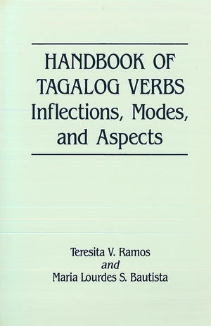Handbook Of Tagalog Verbs: Inflection, Modes, And Aspects,New