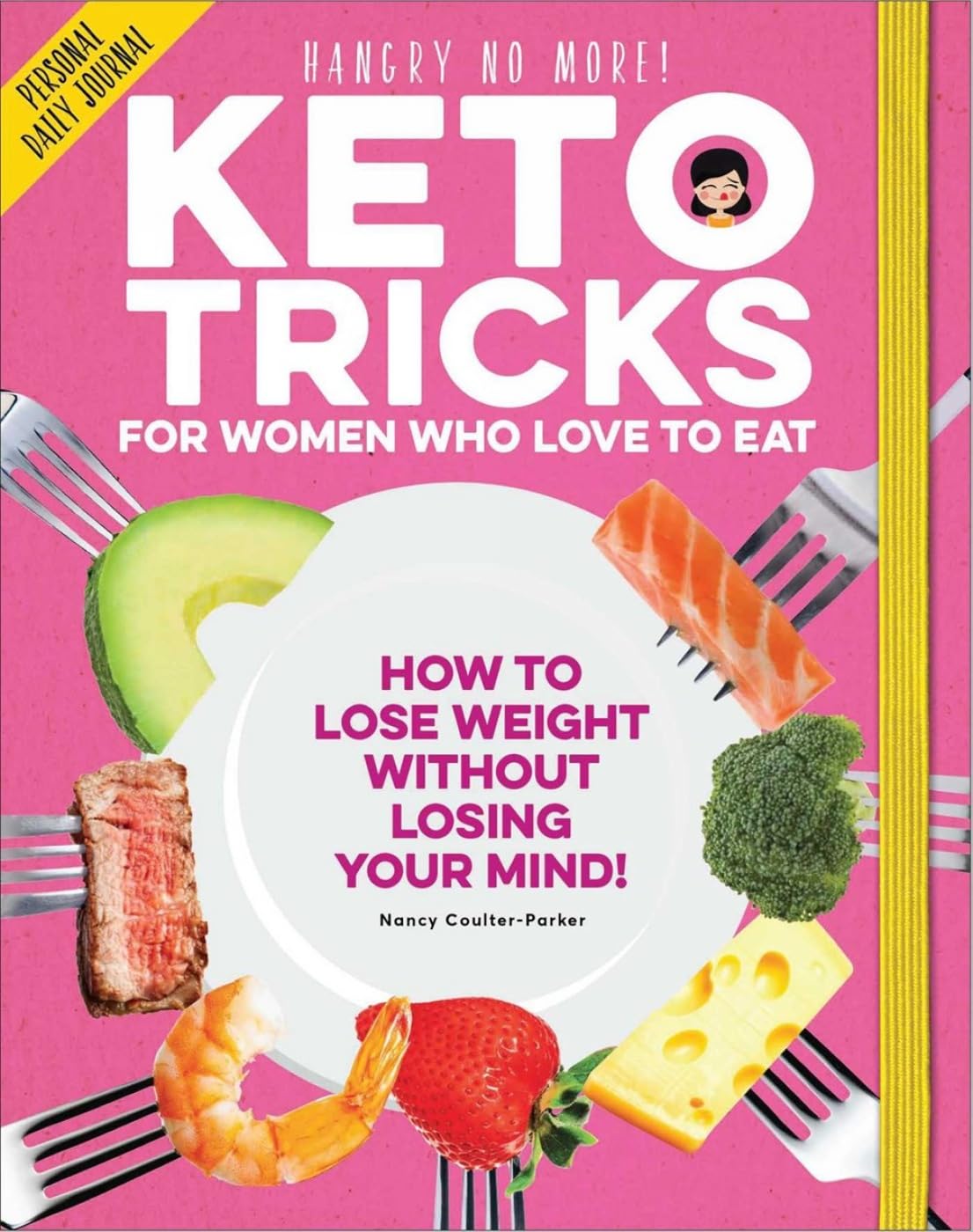 Keto Tricks for Women Who Love To Eat: How To Lose Weight Without Losing Your Mind!,Used
