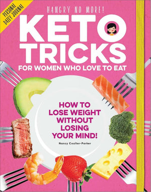 Keto Tricks for Women Who Love To Eat: How To Lose Weight Without Losing Your Mind!,Used