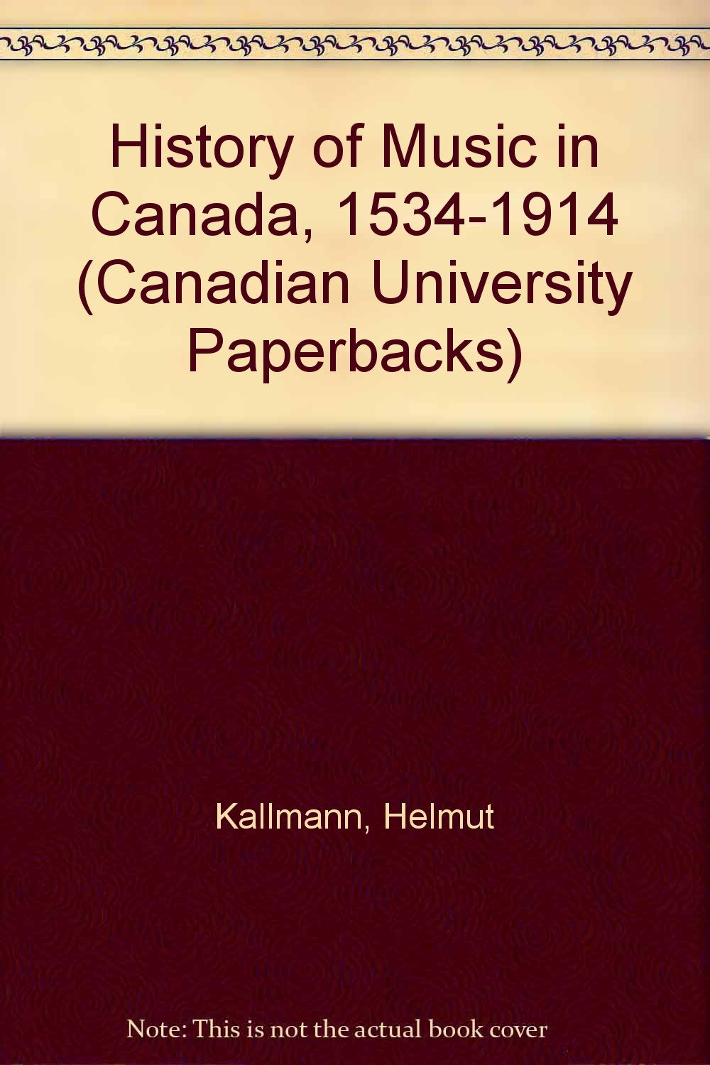 A History of Music in Canada 1534  1914,Used