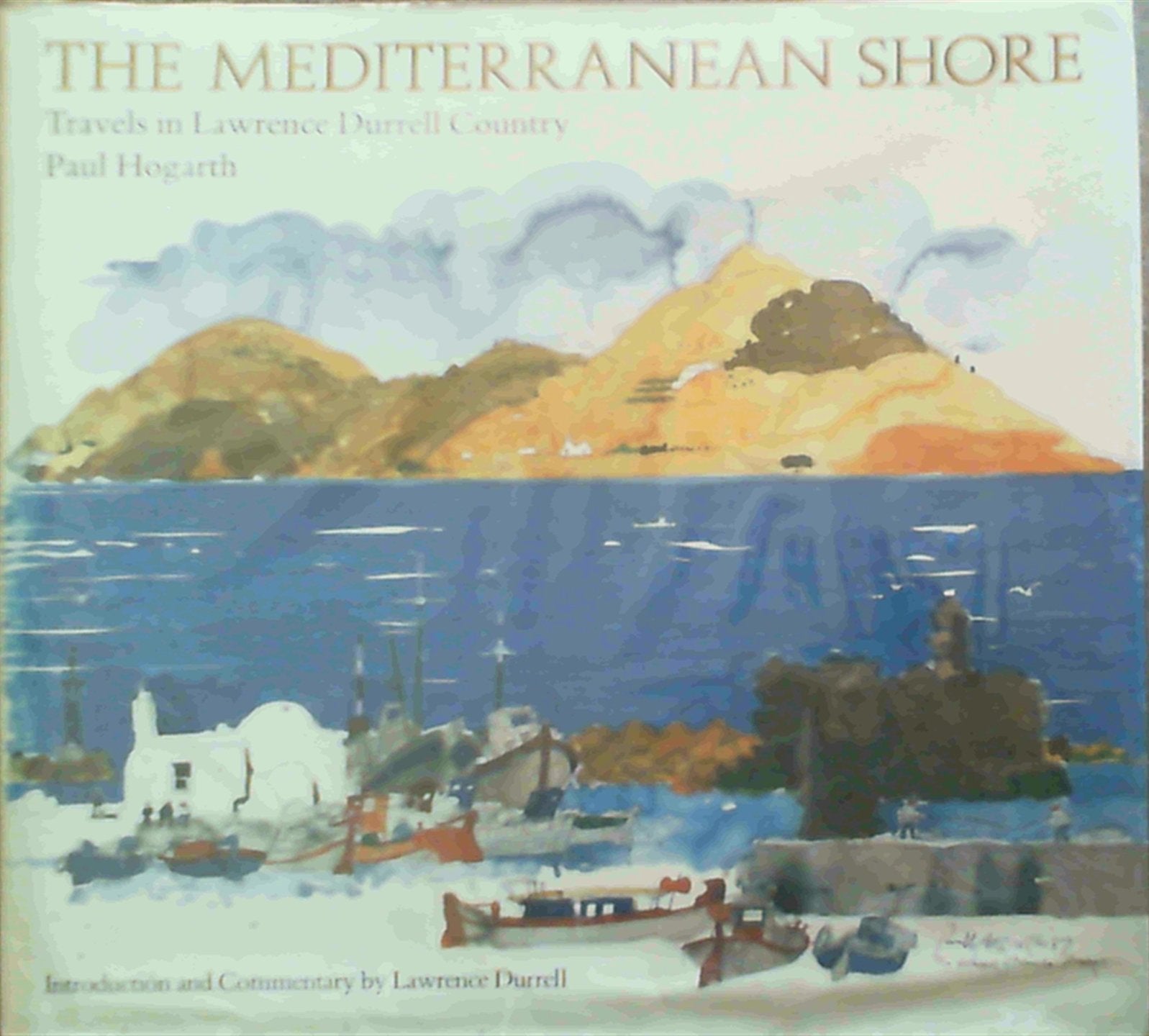 The Mediterranean Shore: Travels in Lawrence Durrell Country,Used