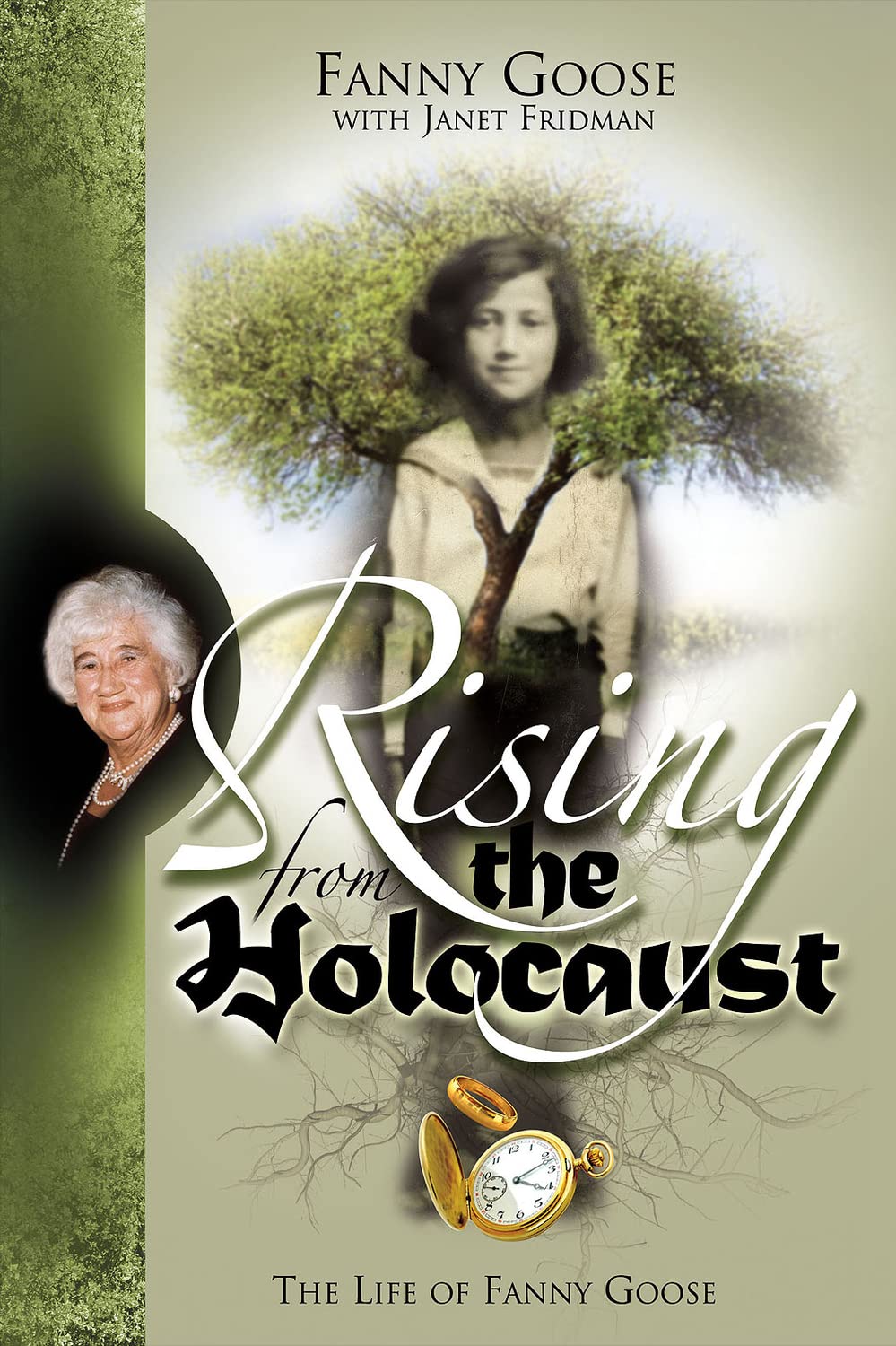 Rising From The Holocaust: The Life Of Fanny Goose,New